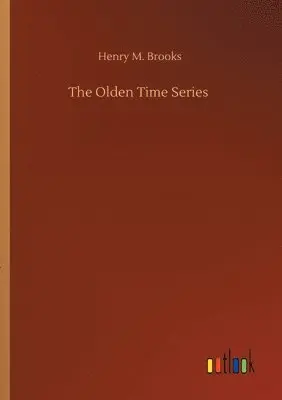Henry M Brooks - Olden Time Series, Häftad. Tillgänglighet: Lägg i varukorg