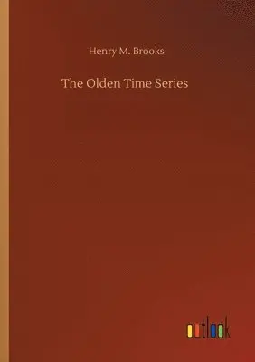 Henry M Brooks - Olden Time Series, Häftad. Tillgänglighet: Lägg i varukorg