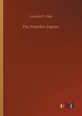 Lucretia P Hale - Peterkin Papers, Häftad