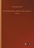 Fifth Queen and how she came to court