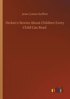 Dicken's Stories About Children Every Child Can Read