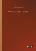Alaska, the Great Country