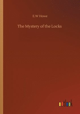 E W Howe - Mystery of the Locks, Häftad. Tillgänglighet: Lägg i varukorg