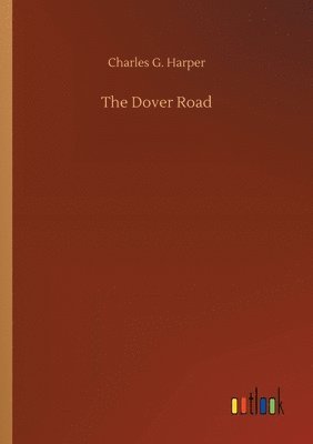 Charles G Harper - Dover Road, Häftad