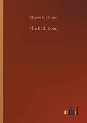 Charles G Harper - Bath Road, Häftad