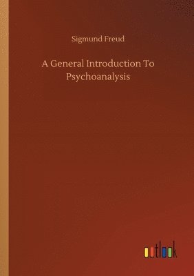 Sigmund Freud - General Introduction To Psychoanalysis, Häftad