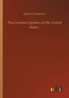 James H Emerton - Common Spiders of the United States, Häftad. Tillgänglighet: Lägg i varukorg