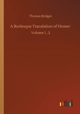 Thomas Bridges - Burlesque Translation of Homer, Häftad
