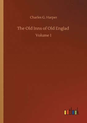 Charles G Harper - Old Inns of Old Englad, Häftad