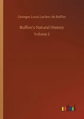 Georges Louis Leclerc De Buffon - Buffon's Natural History, Häftad. Tillgänglighet: Lägg i varukorg