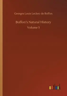 Georges Louis Leclerc De Buffon - Buffon's Natural History, Häftad. Tillgänglighet: Lägg i varukorg