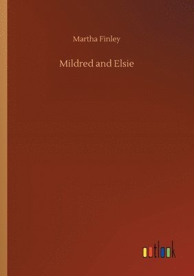 Martha Finley - Mildred and Elsie, Häftad