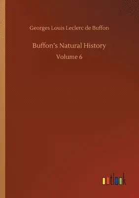 Georges Louis Leclerc De Buffon - Buffon's Natural History, Häftad. Tillgänglighet: Lägg i varukorg
