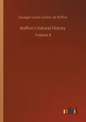Georges Louis Leclerc De Buffon - Buffon's Natural History, Häftad. Tillgänglighet: Lägg i varukorg
