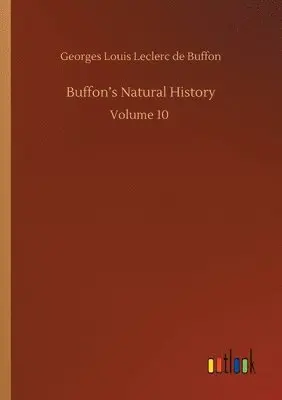 Georges Louis Leclerc De Buffon - Buffon's Natural History, Häftad. Tillgänglighet: Lägg i varukorg