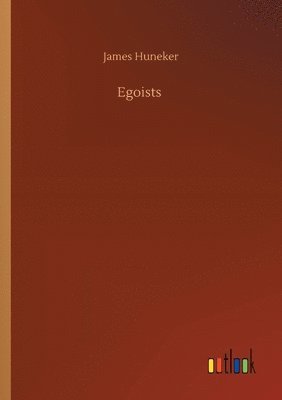 James Huneker - Egoists, Häftad