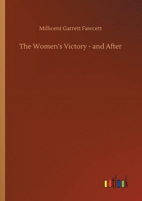 Millicent Garrett Fawcett - Women's Victory - and After, Häftad