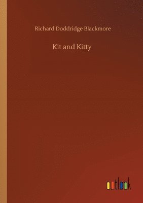 Richard Doddridge Blackmore - Kit and Kitty, Häftad