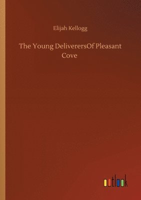 Young DeliverersOf Pleasant Cove