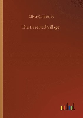 Oliver Goldsmith - Deserted Village, Häftad