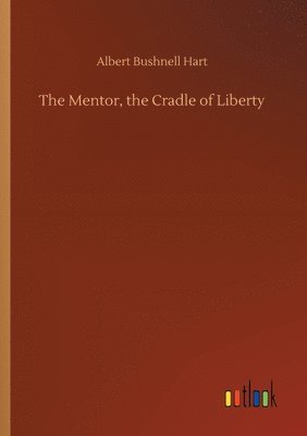 Mentor, the Cradle of Liberty