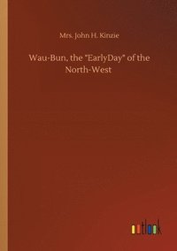 Wau-Bun, the EarlyDay of the North-West