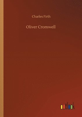 Charles Firth - Oliver Cromwell, Häftad