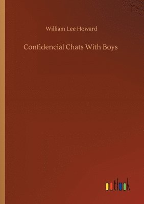 William Lee Howard - Confidencial Chats With Boys, Häftad. Tillgänglighet: Lägg i varukorg
