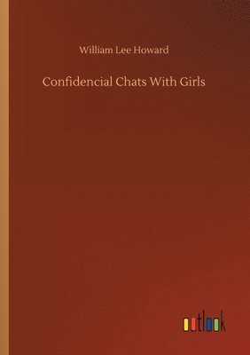 William Lee Howard - Confidencial Chats With Girls, Häftad. Tillgänglighet: Lägg i varukorg
