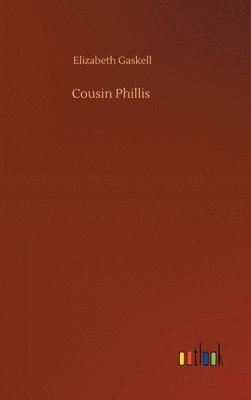 Elizabeth Gaskell - Cousin Phillis, Inbunden