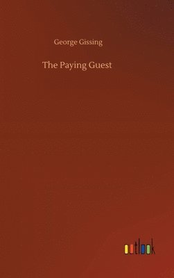 George Gissing - Paying Guest, Inbunden