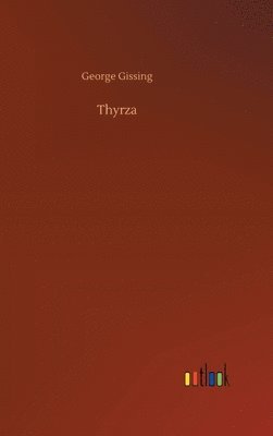 George Gissing - Thyrza, Inbunden