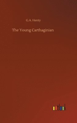 G a Henty - Young Carthaginian, Inbunden
