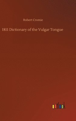 Robert Cromie - 1811 Dictionary of the Vulgar Tongue, Inbunden