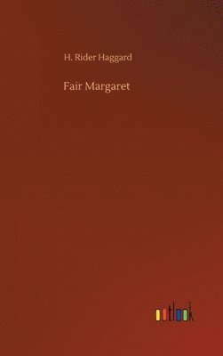 H Rider Haggard - Fair Margaret, Inbunden