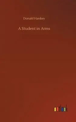 Donald Hankey - Student in Arms, Inbunden. Tillgänglighet: Lägg i varukorg