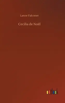 Lanoe Falconer - Cecilia de Noël, Inbunden. Tillgänglighet: Lägg i varukorg