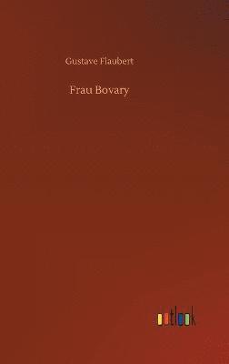 Gustave Flaubert - Frau Bovary, Inbunden