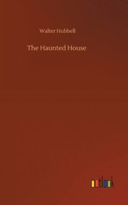 Walter Hubbell - Haunted House, Inbunden