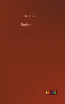 John Keats - Endymion, Inbunden