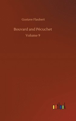 Gustave Flaubert - Bouvard and Pécuchet, Inbunden