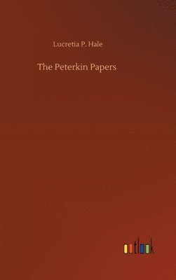 Lucretia P Hale - Peterkin Papers, Inbunden
