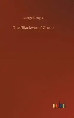 George Douglas - "Blackwood" Group, Inbunden. Tillgänglighet: Lägg i varukorg