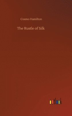 Cosmo Hamilton - Rustle of Silk, Inbunden