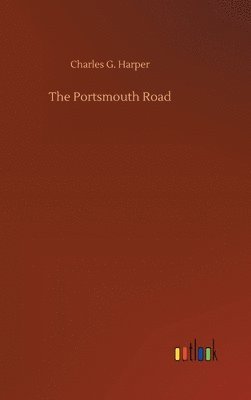 Charles G Harper - Portsmouth Road, Inbunden