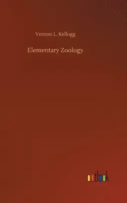 Vernon L Kellogg - Elementary Zoology, Inbunden. Tillgänglighet: Lägg i varukorg