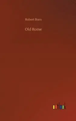 Robert Burn - Old Rome, Inbunden. Tillgänglighet: Lägg i varukorg