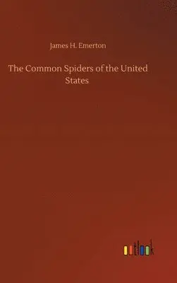 James H Emerton - Common Spiders of the United States, Inbunden. Tillgänglighet: Lägg i varukorg