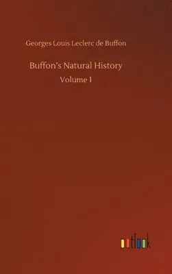 Georges Louis Leclerc De Buffon - Buffon's Natural History, Inbunden. Tillgänglighet: Lägg i varukorg