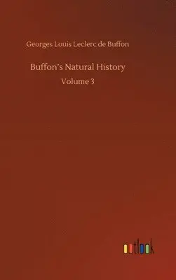 Georges Louis Leclerc De Buffon - Buffon's Natural History, Inbunden. Tillgänglighet: Lägg i varukorg